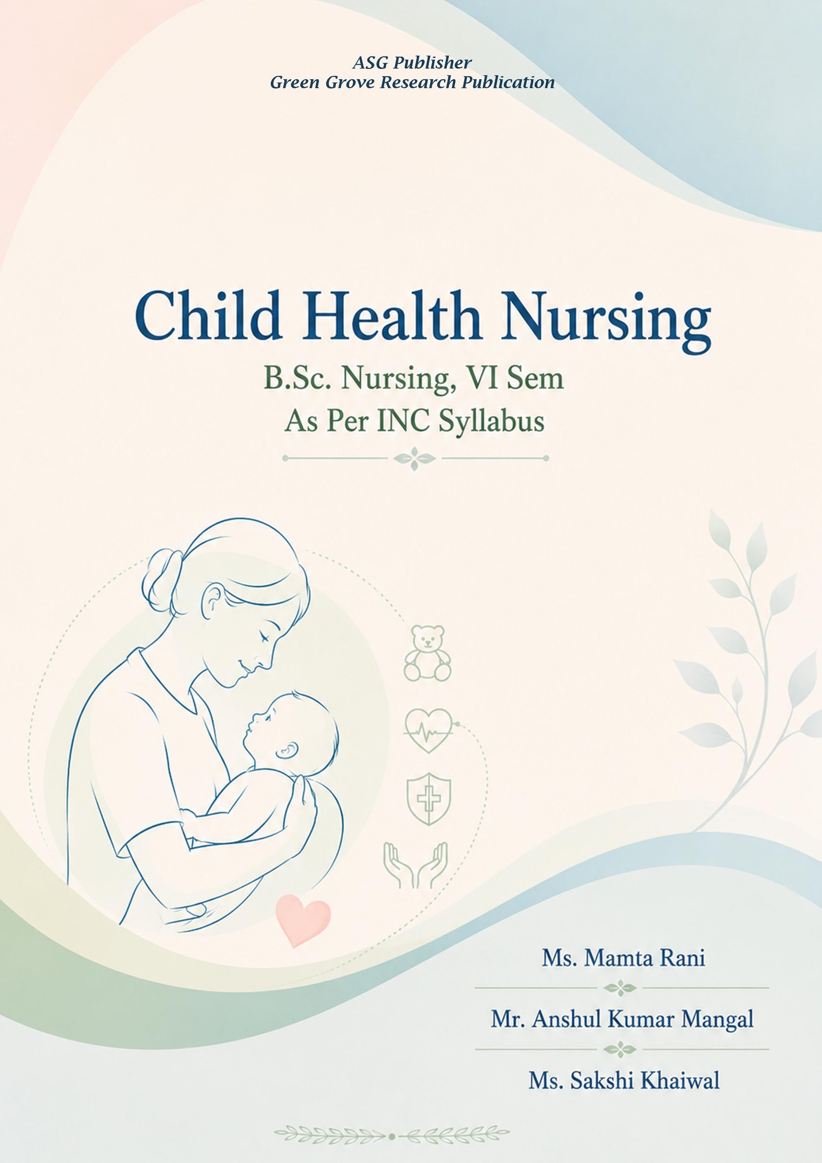 Child Health Nursing B.Sc. Nursing, VI Sem.  As Per INC Syllabus